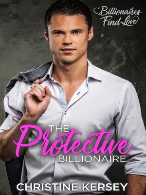 cover image of The Protective Billionaire